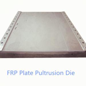 China FRP pultrusion die for 800mm plate pultrusion profile on sale